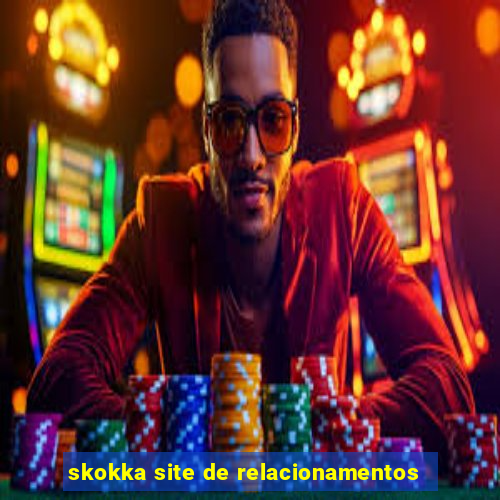 skokka site de relacionamentos